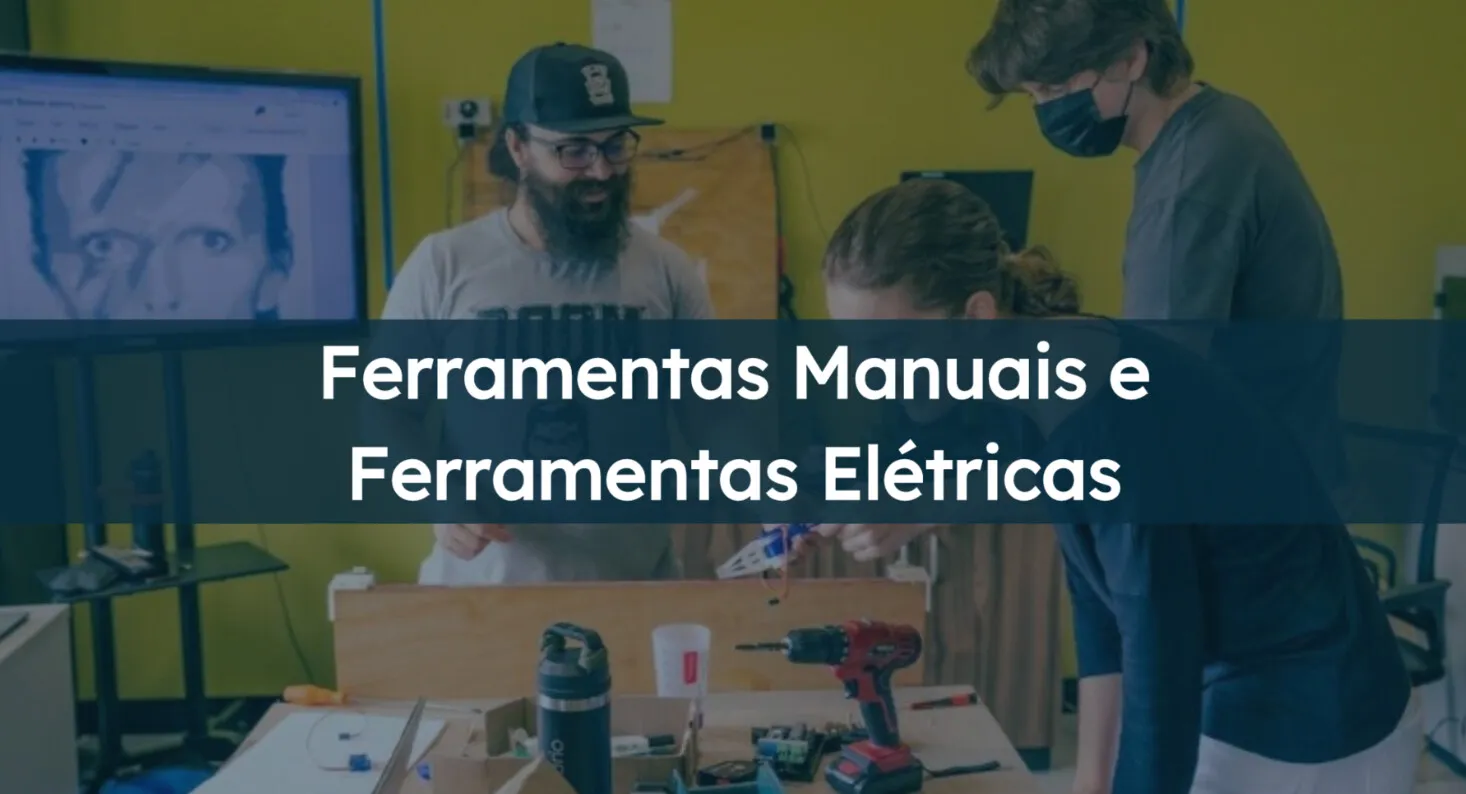 Ferramentas Manuais e Ferramentas Elétricas: três pessoas trabalham em uma mesa com furadeira e pistola de cola quente